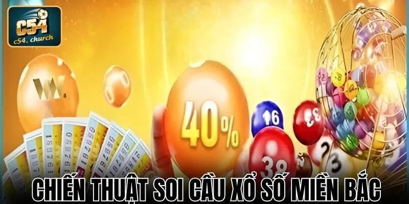 Chiến thuật soi cầu xổ số miền Bắc đạt hiệu quả cao