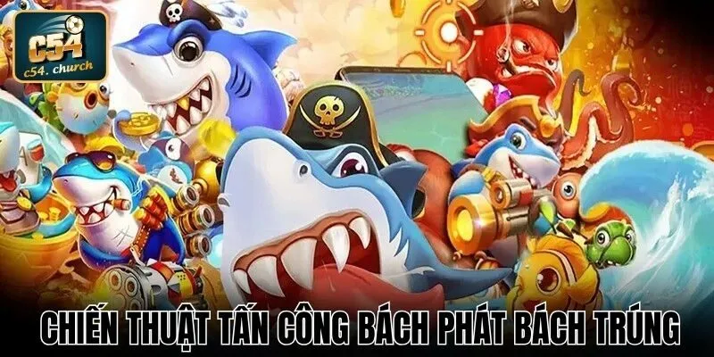 Chiến thuật tấn công bách phát bách trúng