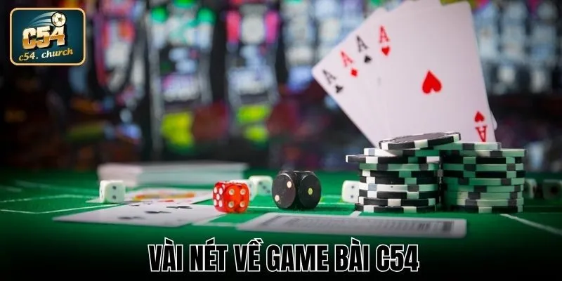 Vài nét về Game bài C54